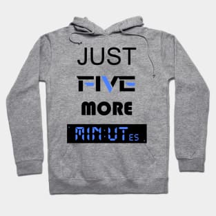 just five more minutes blue Hoodie